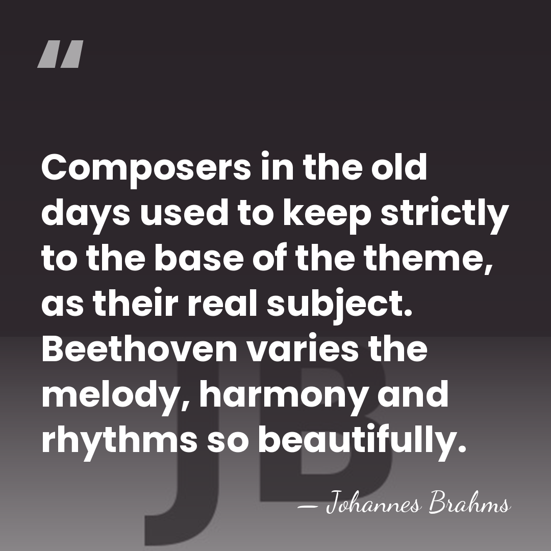 Composers in the old days used to keep strictly to the base&hellip; - Johannes Brahms