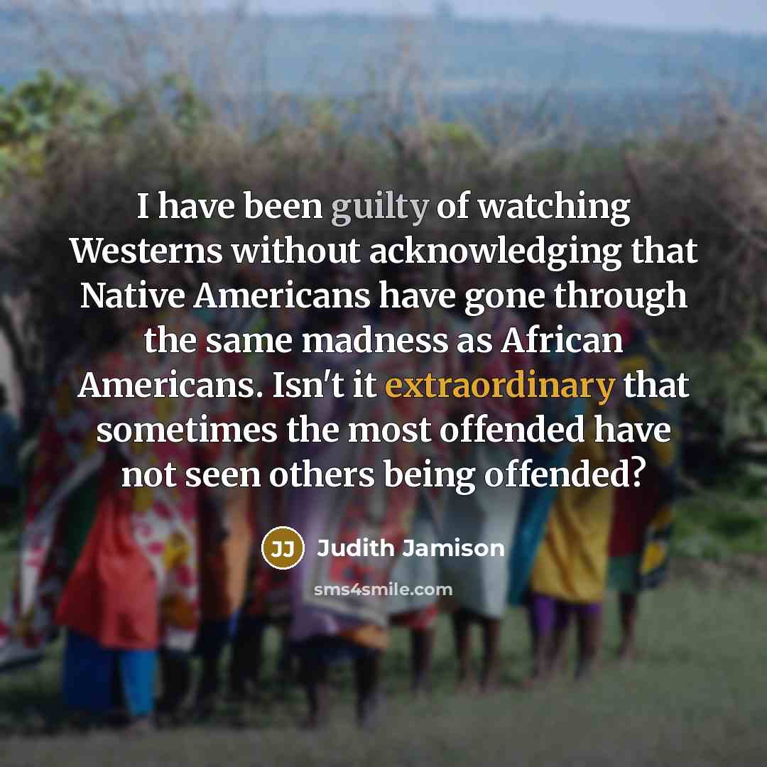 “I have been guilty of watching Westerns without acknowledging that…” quote by Judith Jamison