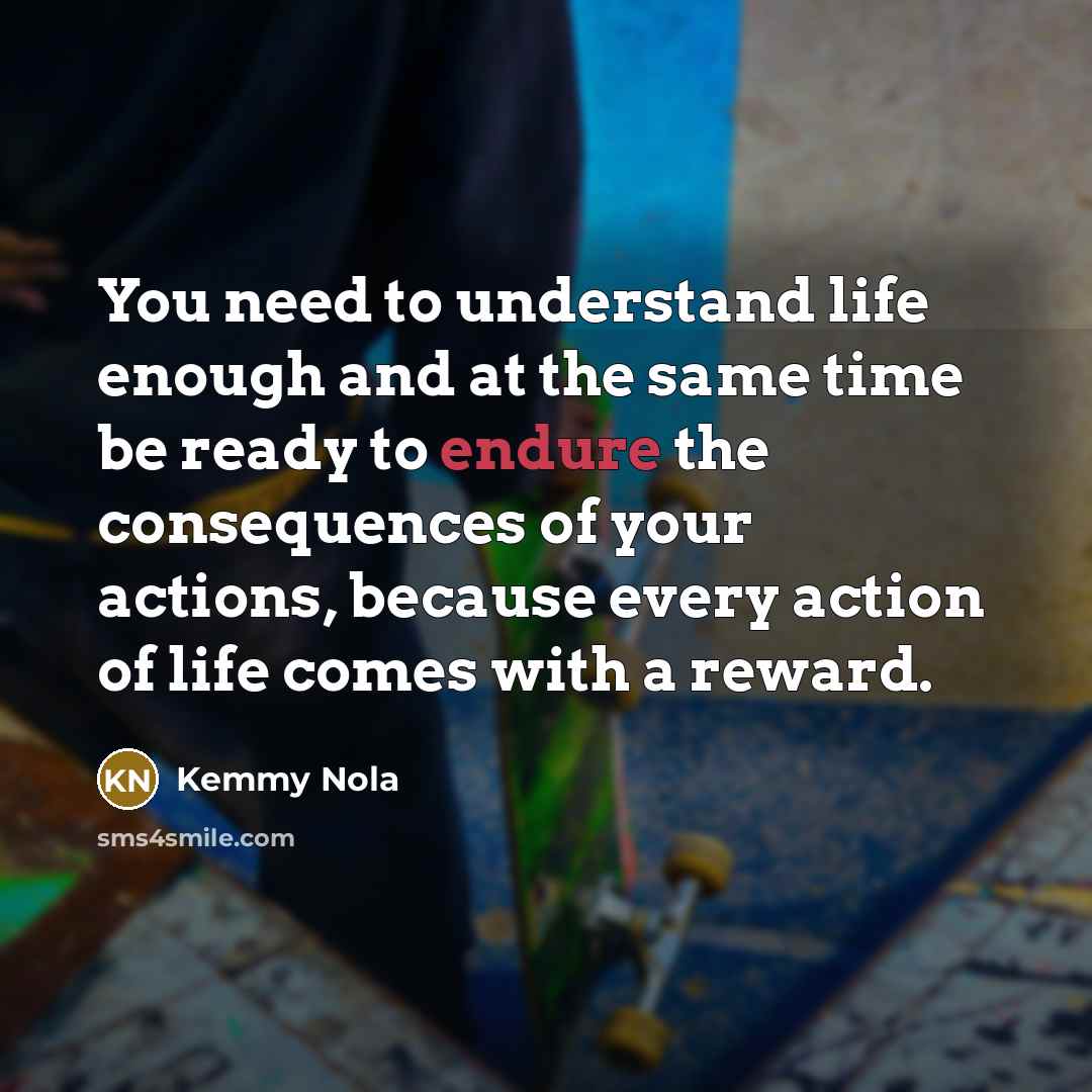 “You need to understand life enough and at the same…” quote by Kemmy Nola