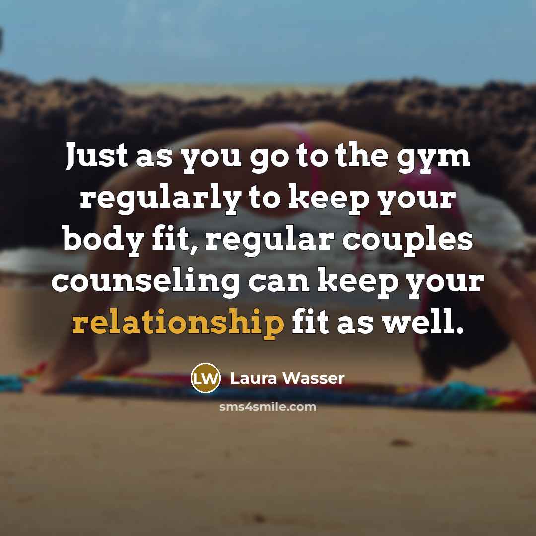 “Just as you go to the gym regularly to keep…” quote by Laura Wasser