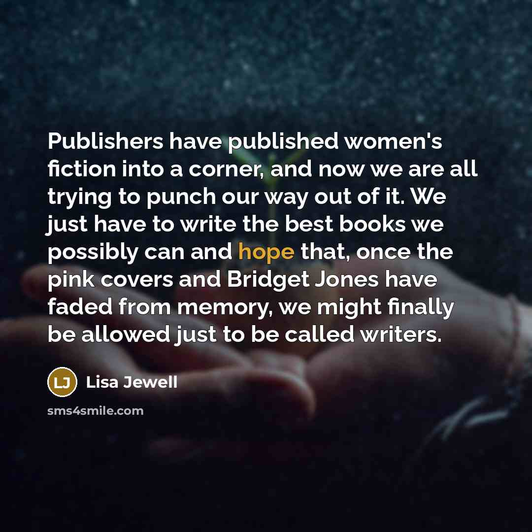 “Publishers have published women's fiction into a corner, and now…” quote by Lisa Jewell