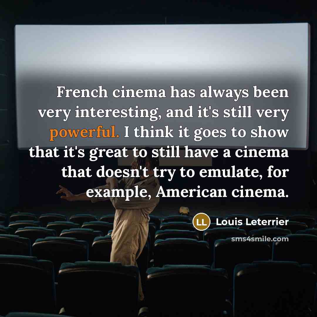 “French cinema has always been very interesting, and it's still…” quote by Louis Leterrier