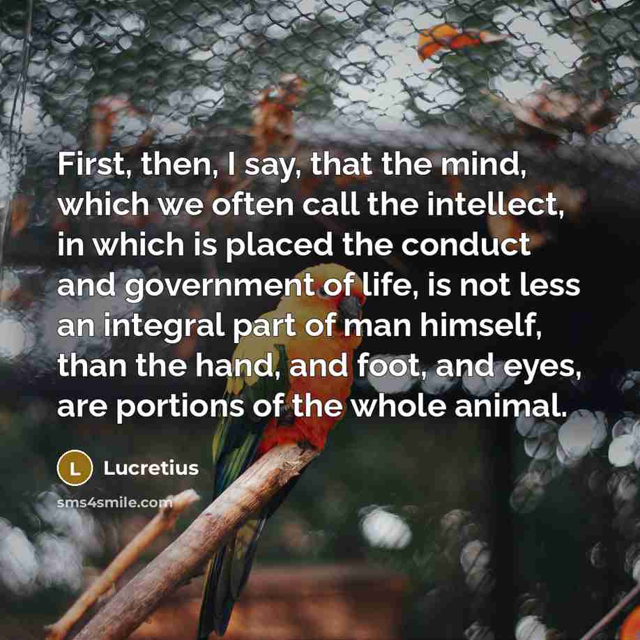 “First, then, I say, that the mind, which we often…” quote by Lucretius
