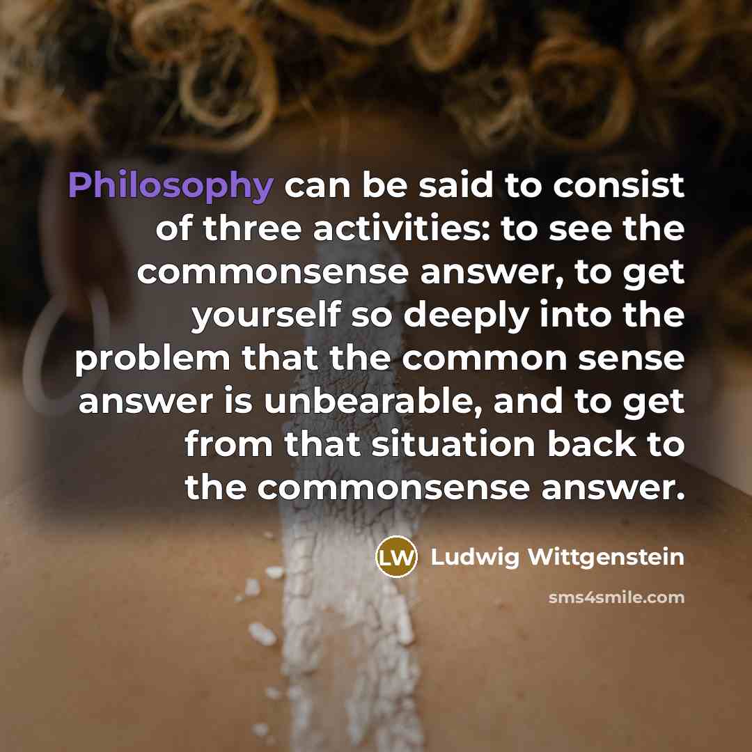 “Philosophy can be said to consist of three activities: to…” quote by Ludwig Wittgenstein