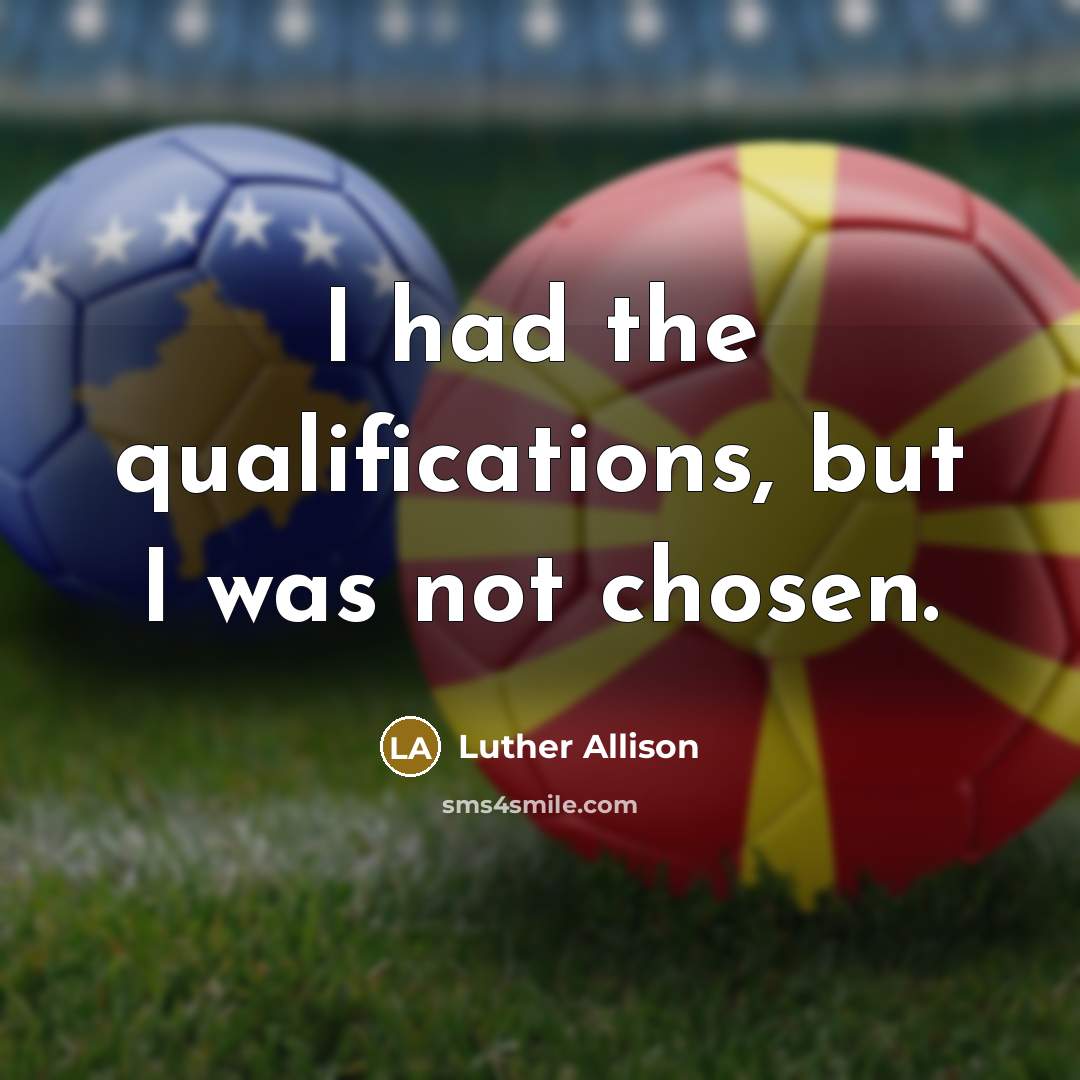“I had the qualifications, but I was not chosen.…” quote by Luther Allison