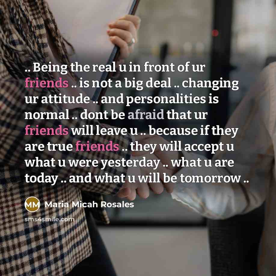 “.. Being the real u in front of ur friends…” quote by Maria Micah Rosales