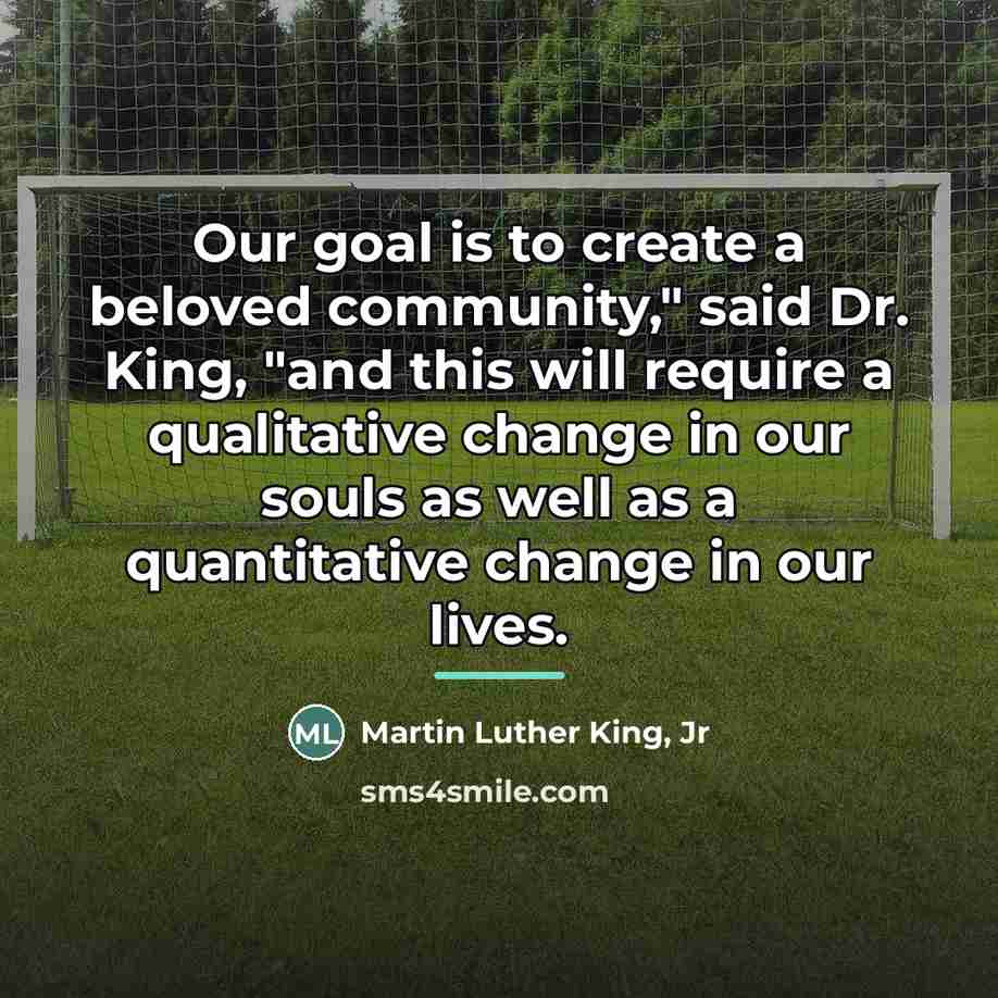 “Our goal is to create a beloved community," said Dr.…” quote by Martin Luther King, Jr