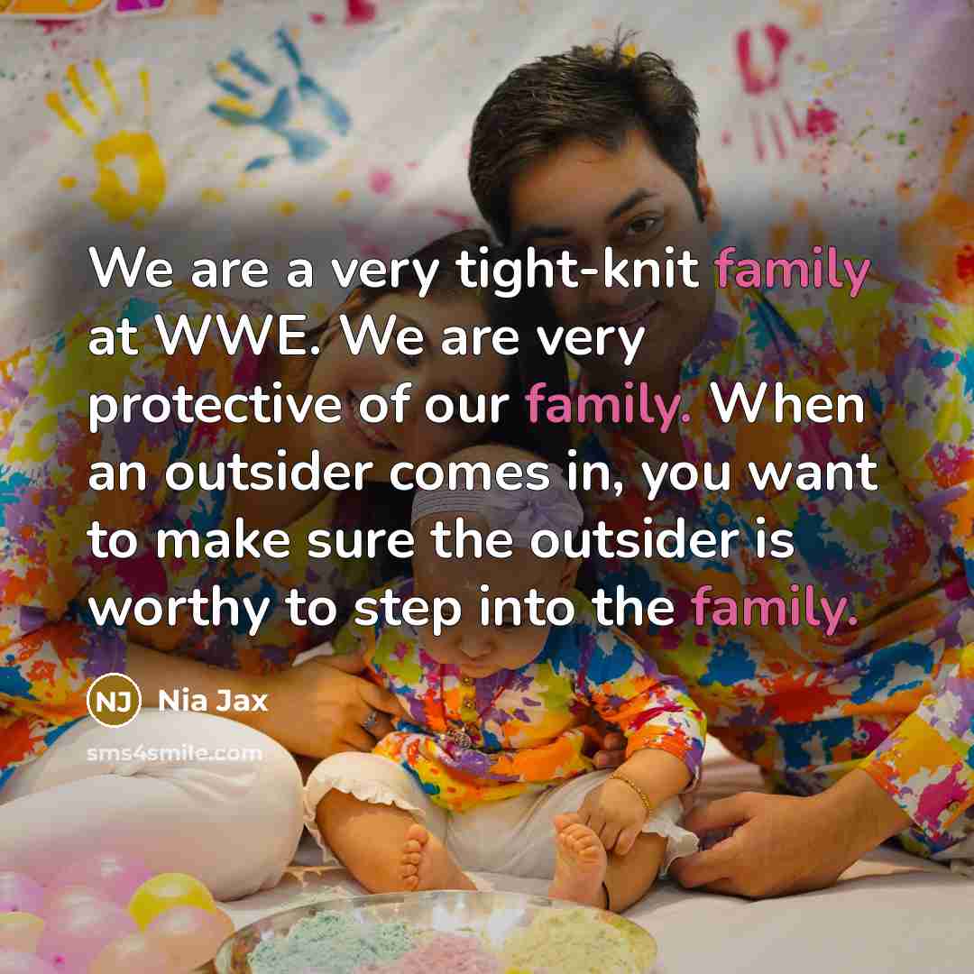 “We are a very tight-knit family at WWE. We are…” quote by Nia Jax
