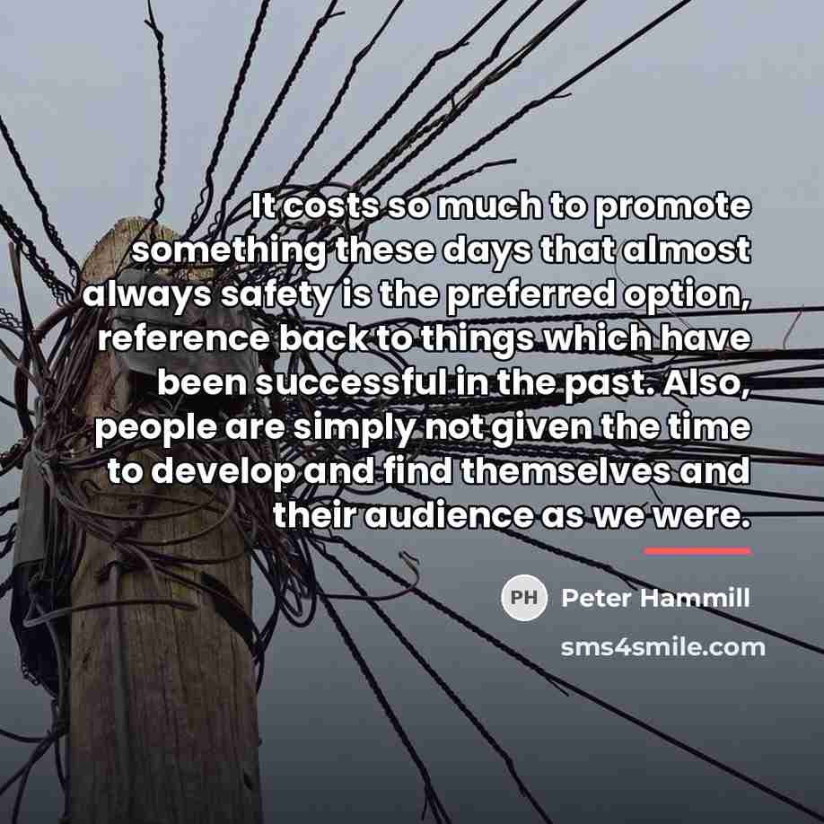 “It costs so much to promote something these days that…” quote by Peter Hammill