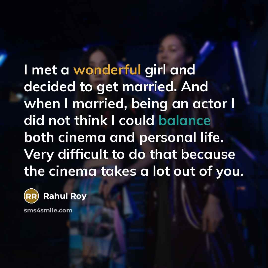 “I met a wonderful girl and decided to get married.…” quote by Rahul Roy