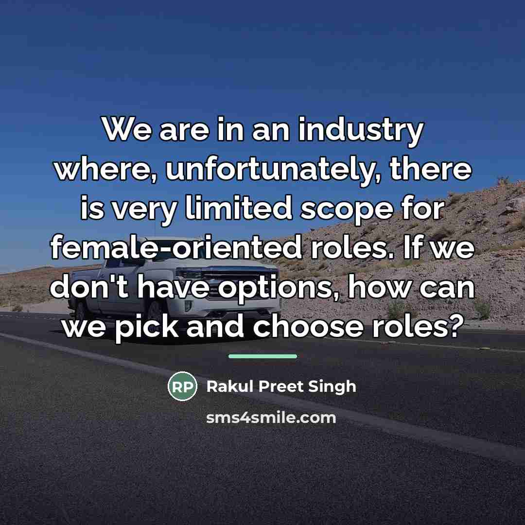 “We are in an industry where, unfortunately, there is very…” quote by Rakul Preet Singh