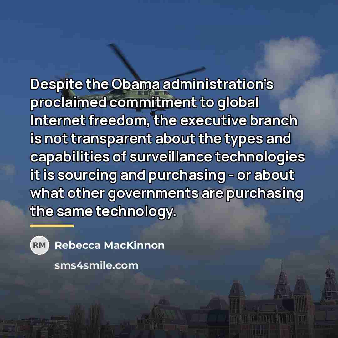 “Despite the Obama administration's proclaimed commitment to global Internet freedom,…” quote by Rebecca MacKinnon