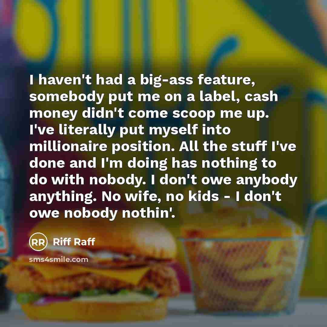 “I haven't had a big-ass feature, somebody put me on…” quote by Riff Raff