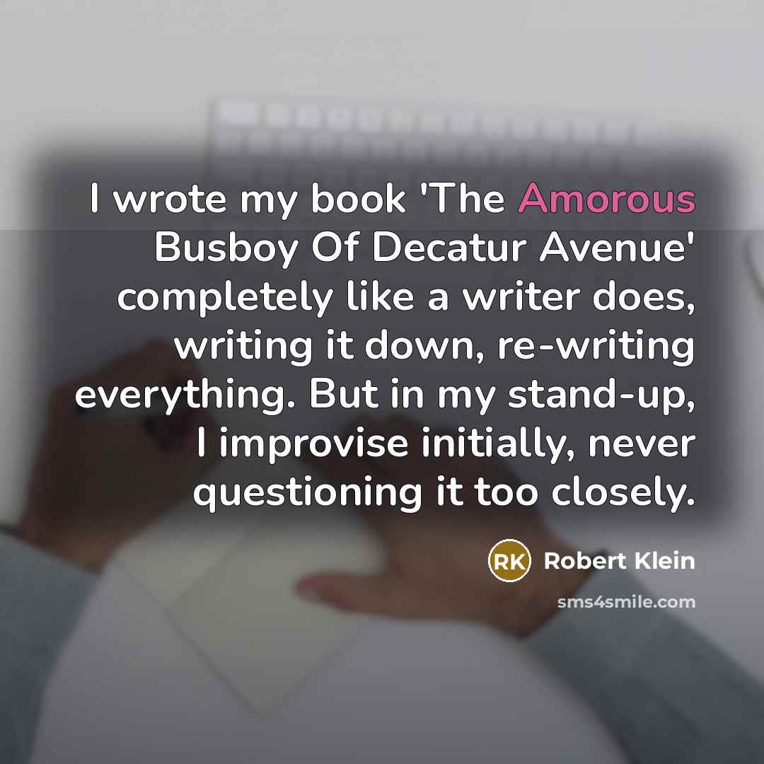 “I wrote my book 'The Amorous Busboy Of Decatur Avenue'…” quote by Robert Klein