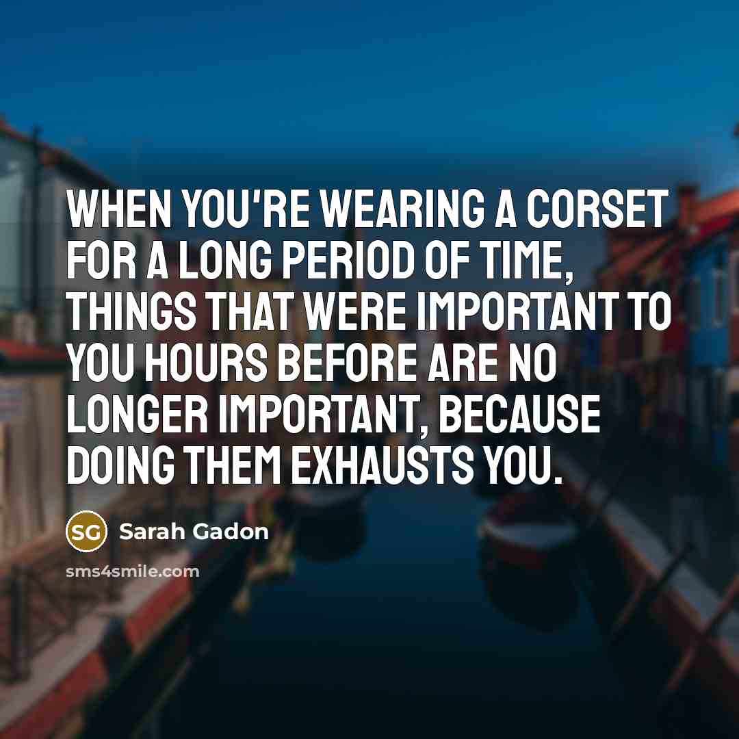 “When you're wearing a corset for a long period of…” quote by Sarah Gadon