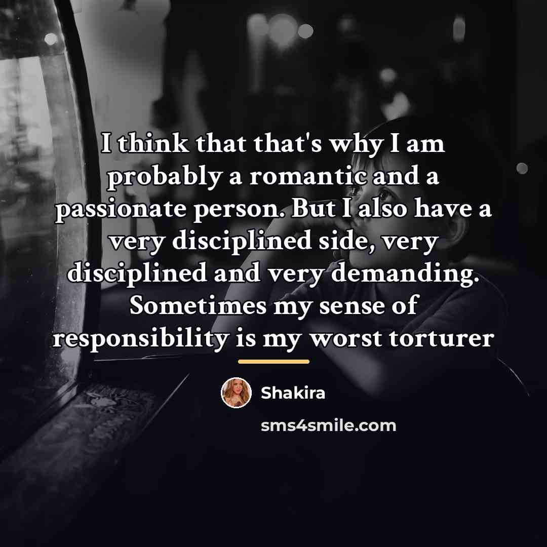 “I think that that's why I am probably a romantic…” quote by Shakira
