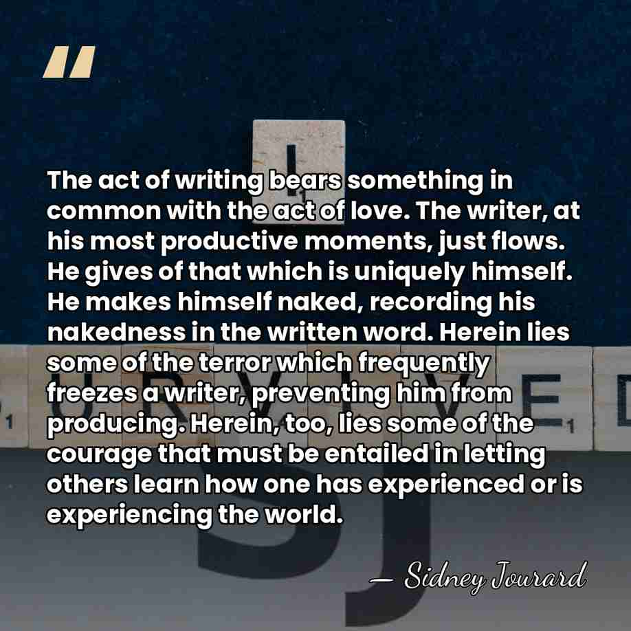 The act of writing bears something in common with the act of&hellip; - Sidney Jourard