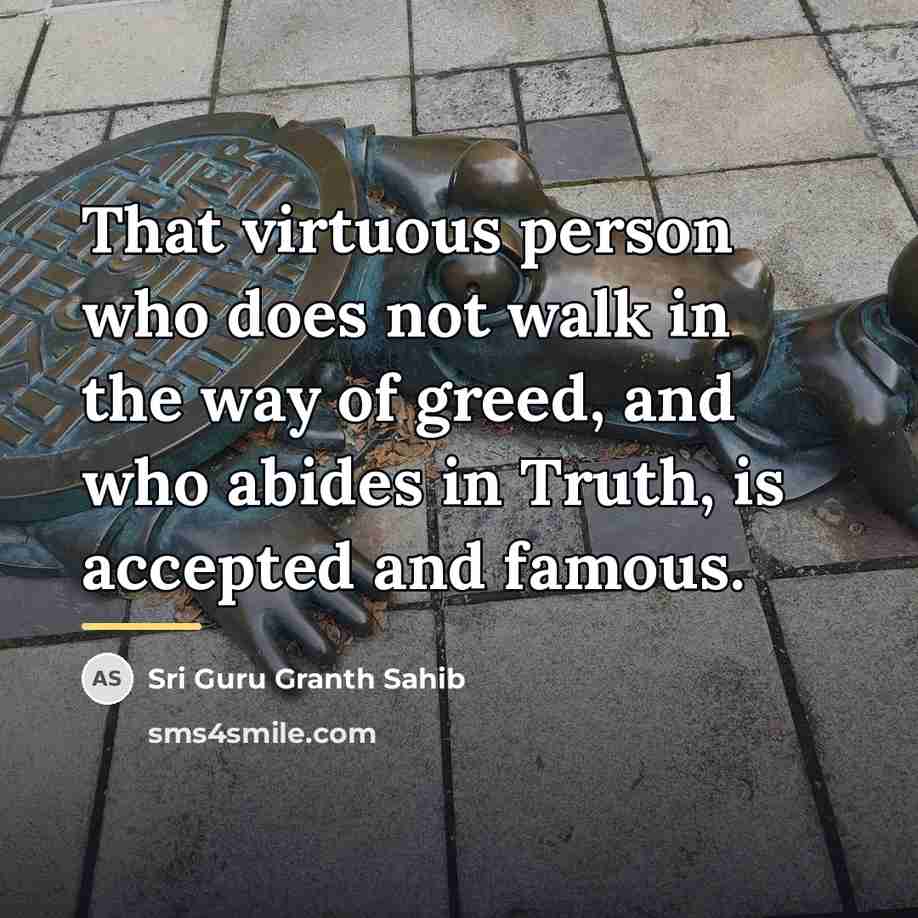 “That virtuous person who does not walk in the way…” quote by Sri Guru Granth Sahib