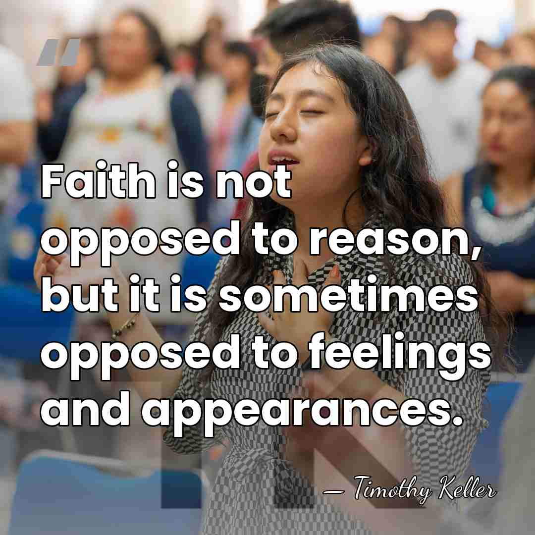 Faith is not opposed to reason, but it is sometimes opposed to&hellip; - Timothy Keller
