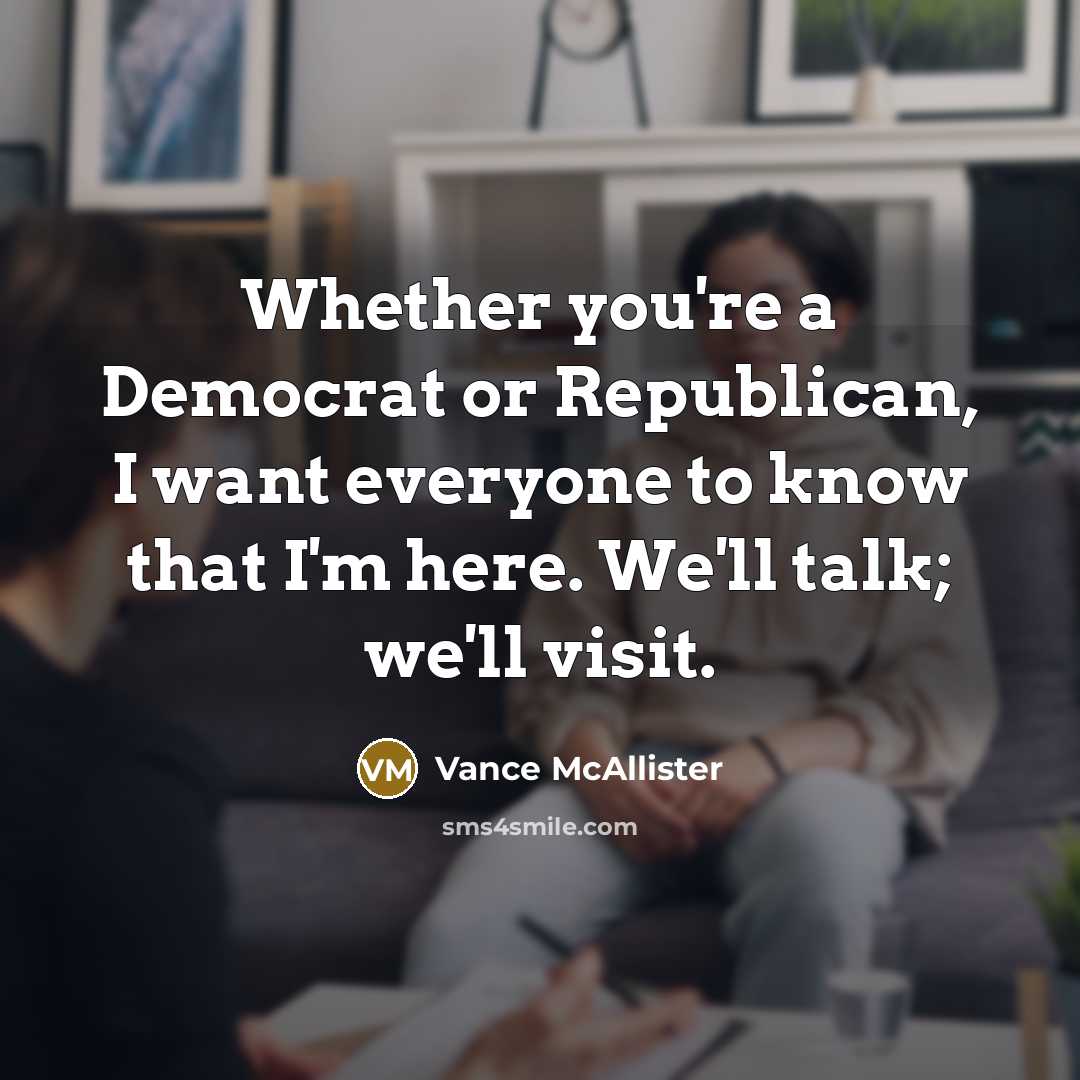 “Whether you're a Democrat or Republican, I want everyone to…” quote by Vance McAllister