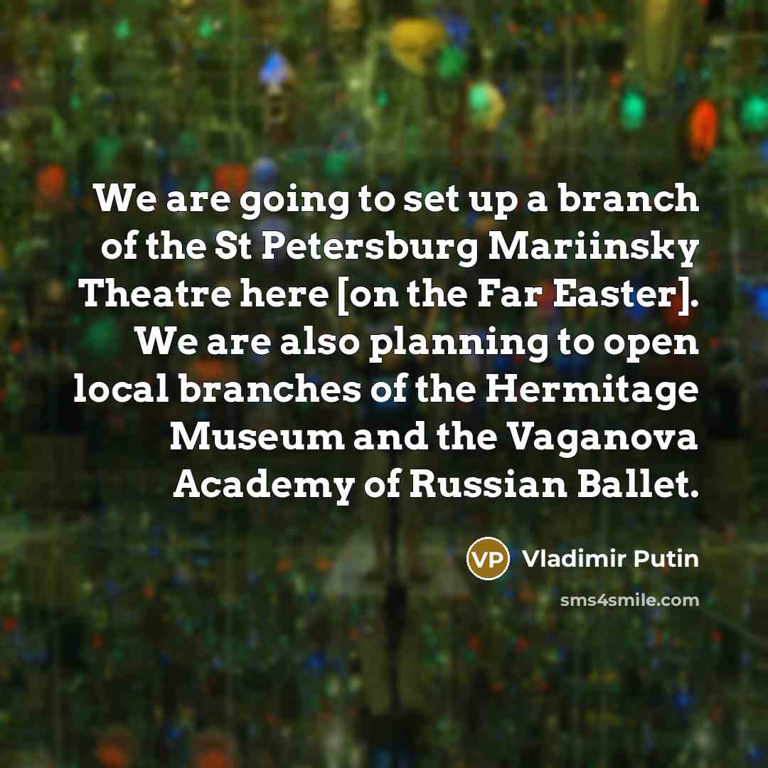“We are going to set up a branch of the…” quote by Vladimir Putin