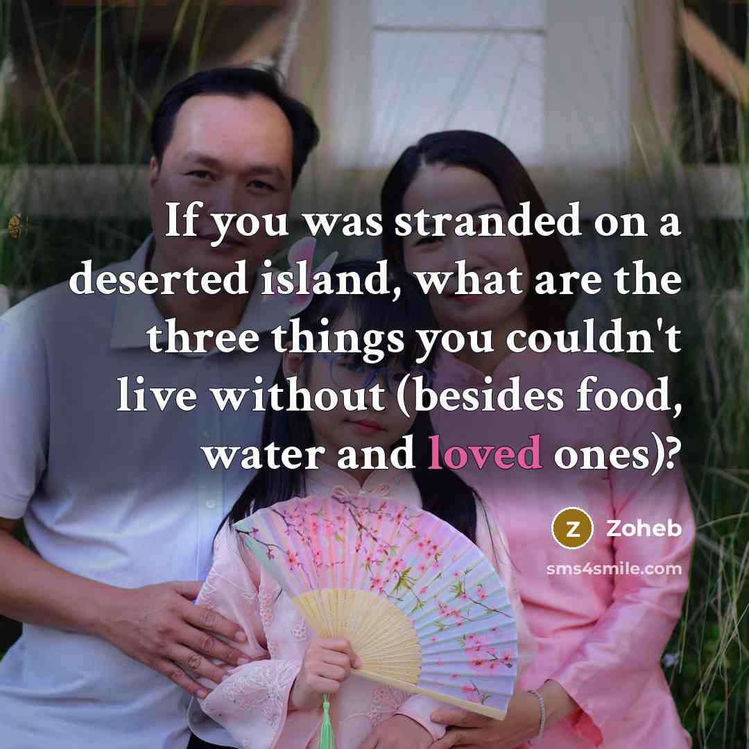 “If you was stranded on a deserted island, what are…” quote by Zoheb
