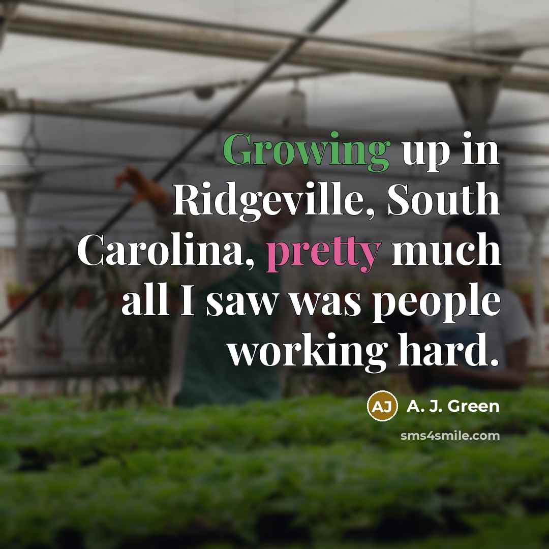 “Growing up in Ridgeville, South Carolina, pretty much all I…” quote by A. J. Green