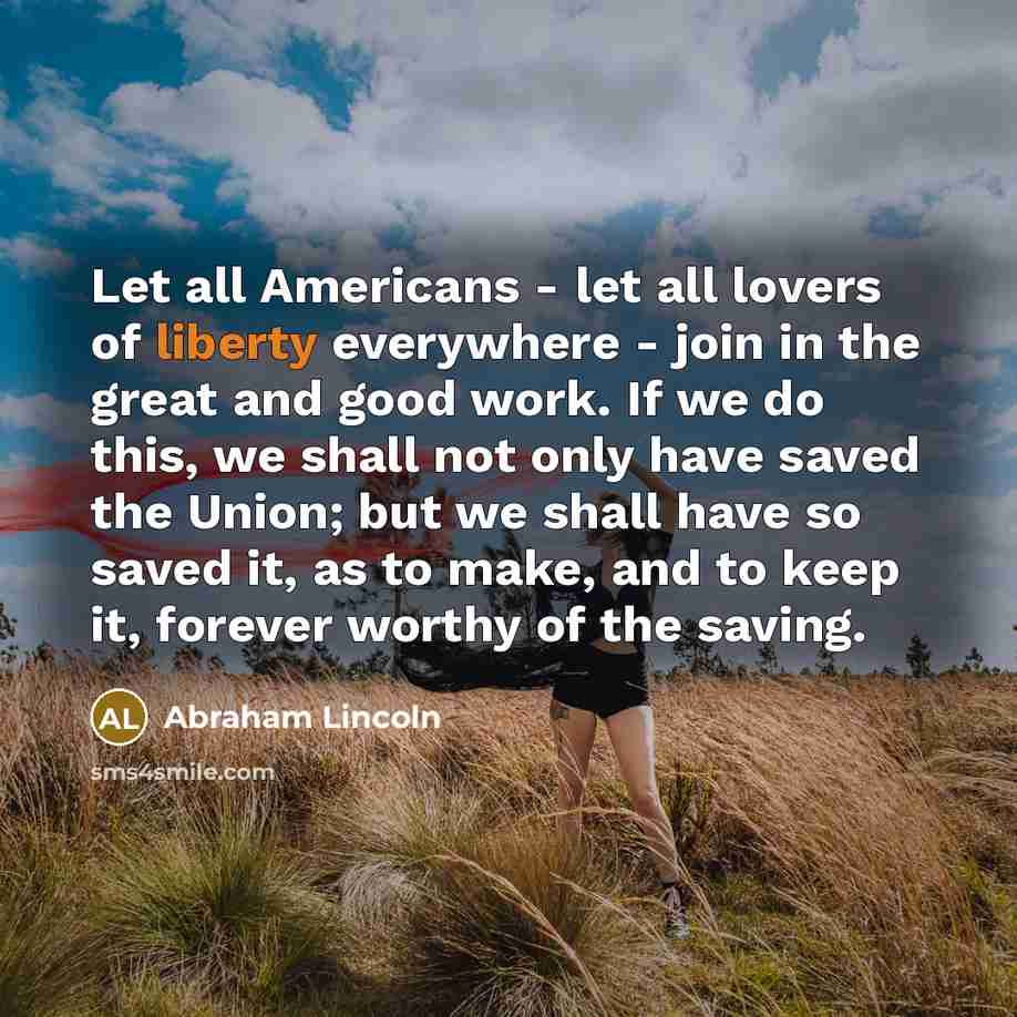 “Let all Americans - let all lovers of liberty everywhere…” quote by Abraham Lincoln