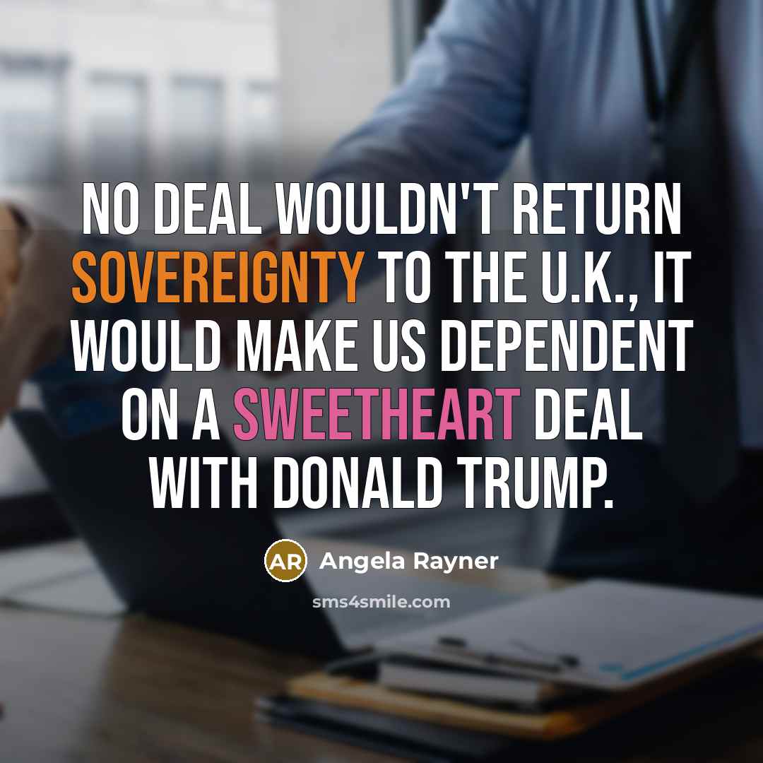 “No deal wouldn't return sovereignty to the U.K., it would…” quote by Angela Rayner