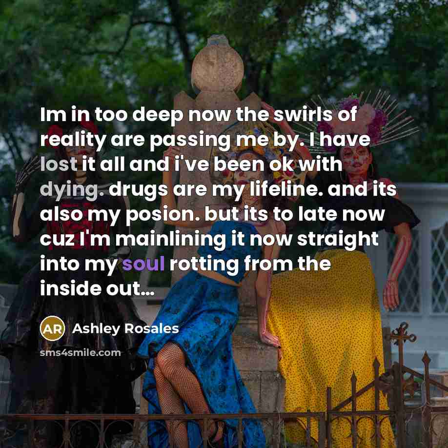 “Im in too deep now the swirls of reality are…” quote by Ashley Rosales