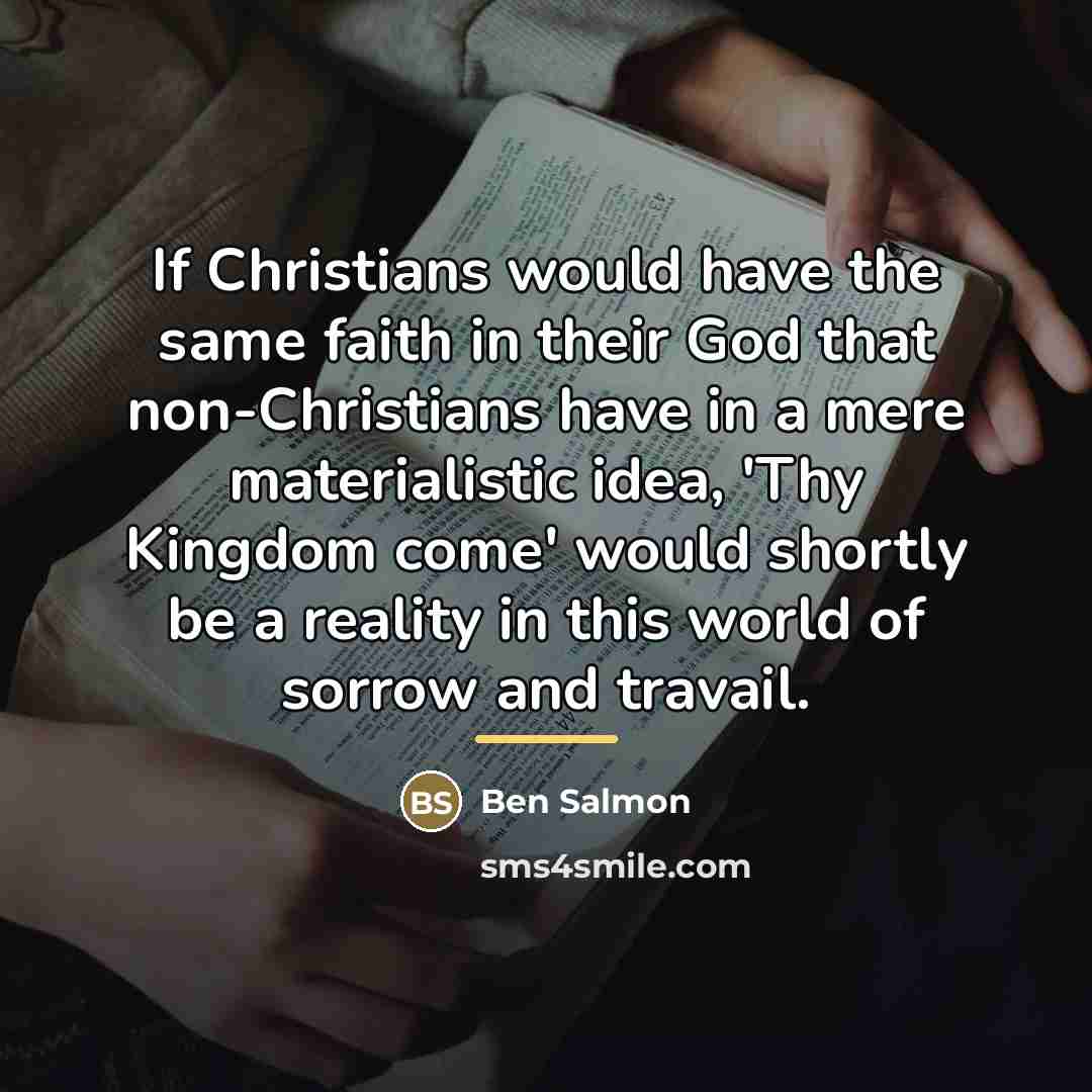 “If Christians would have the same faith in their God…” quote by Ben Salmon