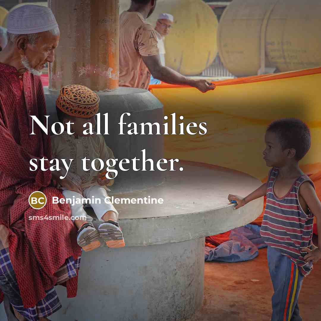 “Not all families stay together.…” quote by Benjamin Clementine