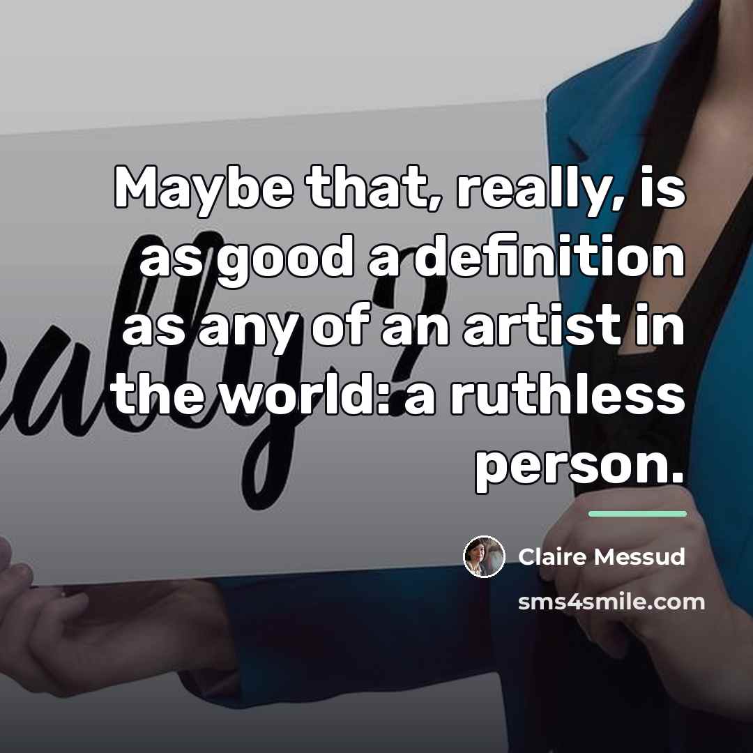 “Maybe that, really, is as good a definition as any…” quote by Claire Messud