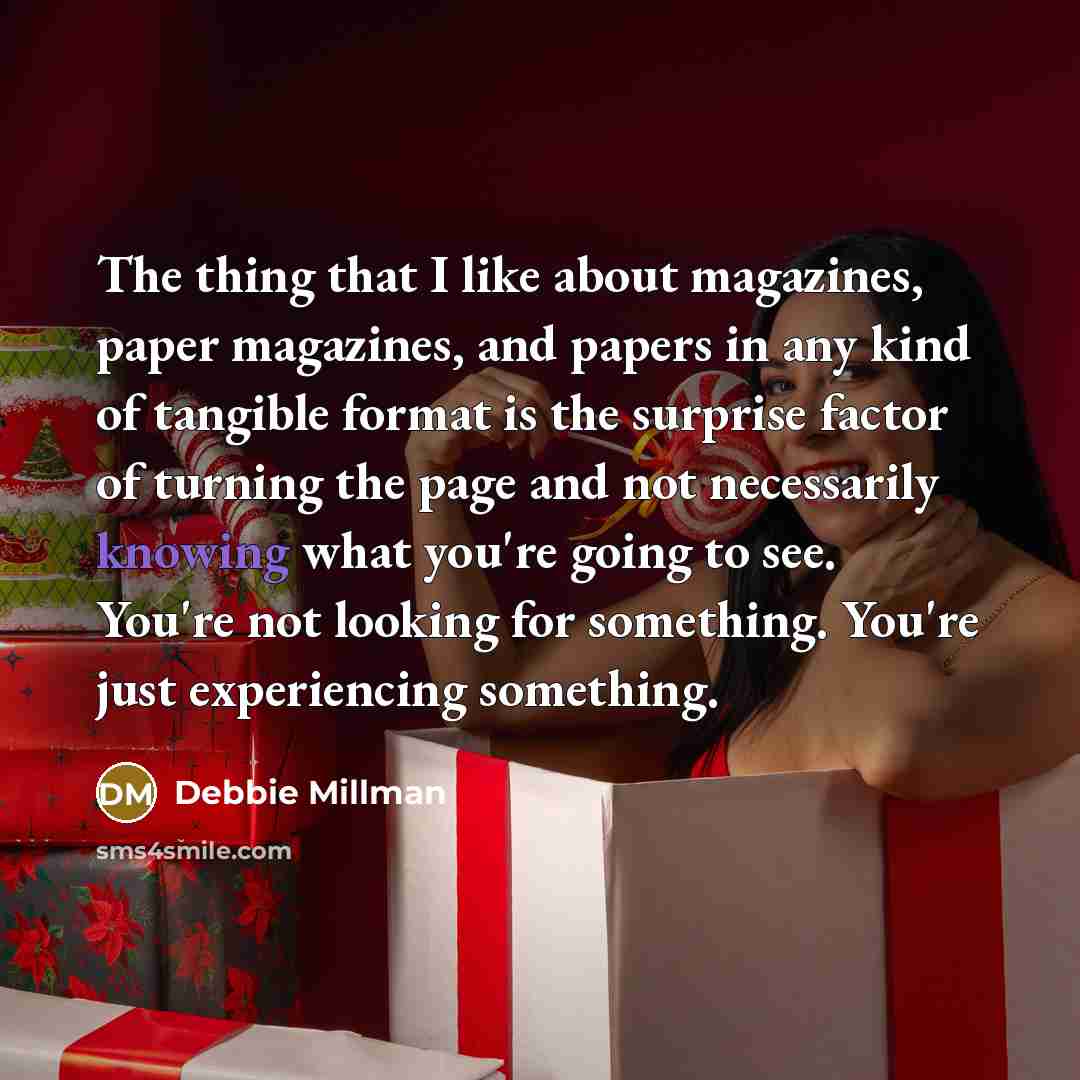 “The thing that I like about magazines, paper magazines, and…” quote by Debbie Millman