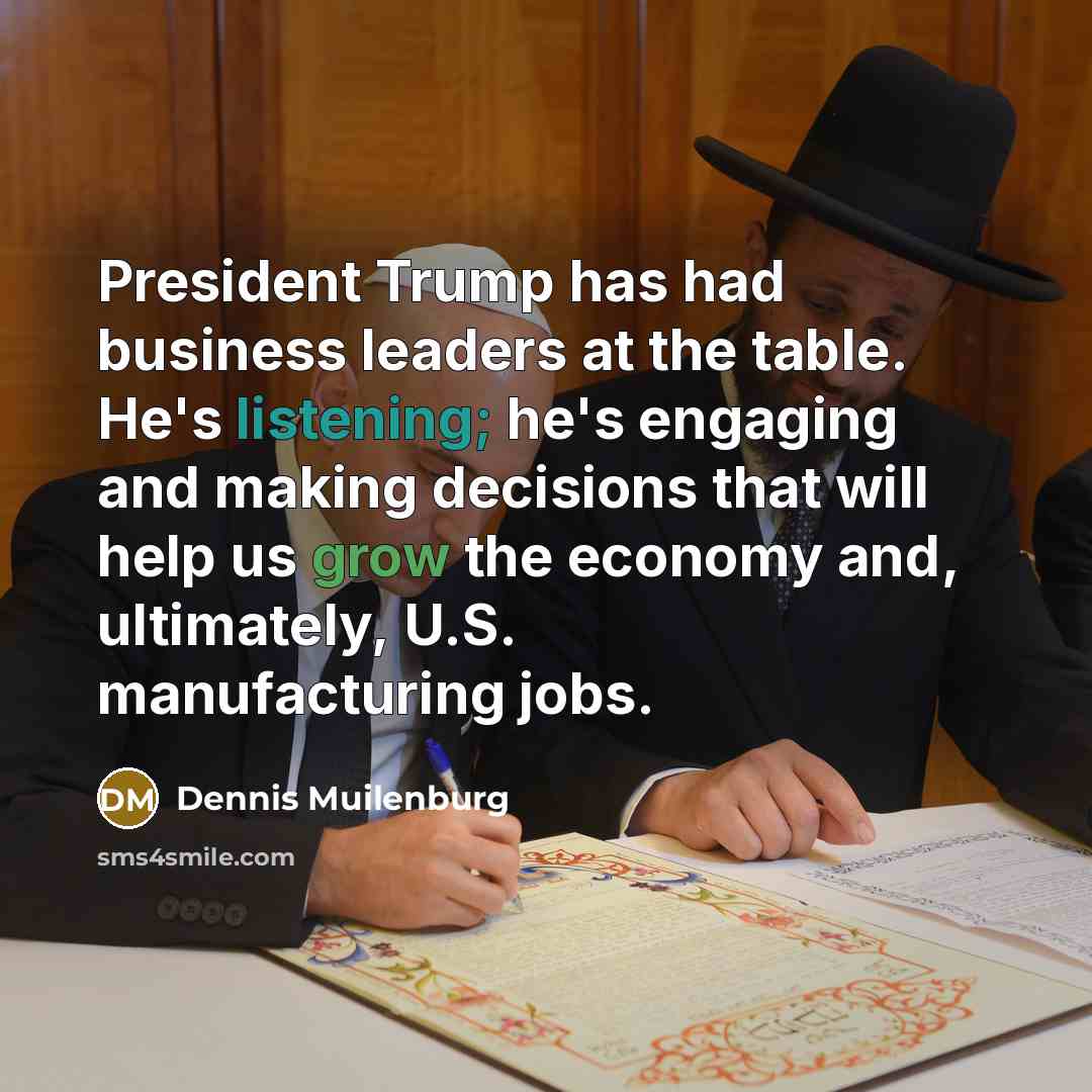 “President Trump has had business leaders at the table. He's…” quote by Dennis Muilenburg