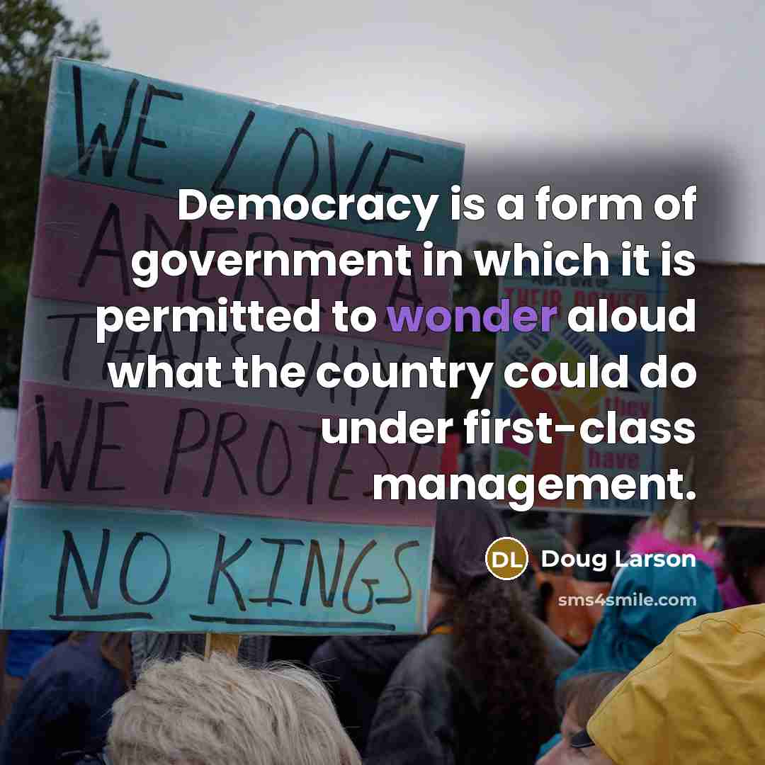 “Democracy is a form of government in which it is…” quote by Doug Larson