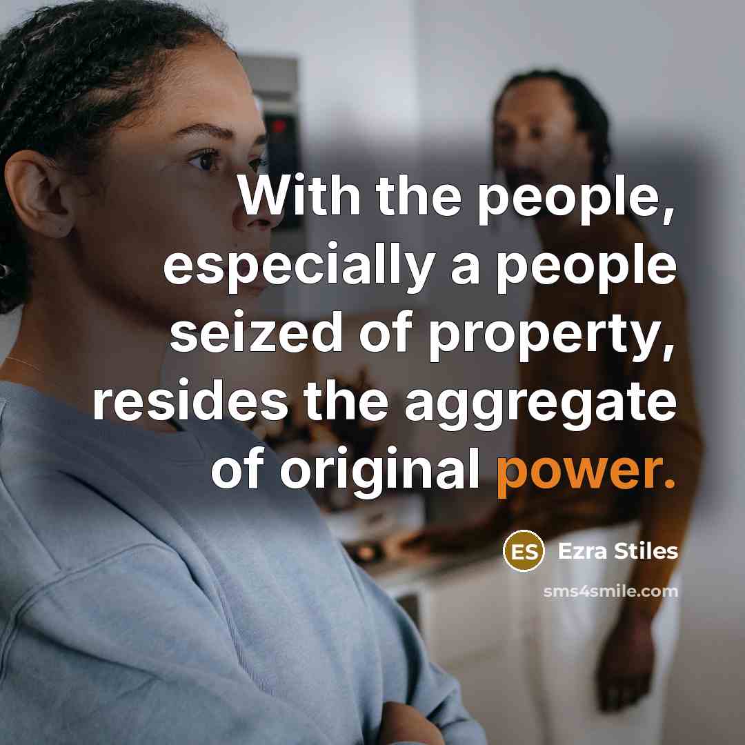 “With the people, especially a people seized of property, resides…” quote by Ezra Stiles