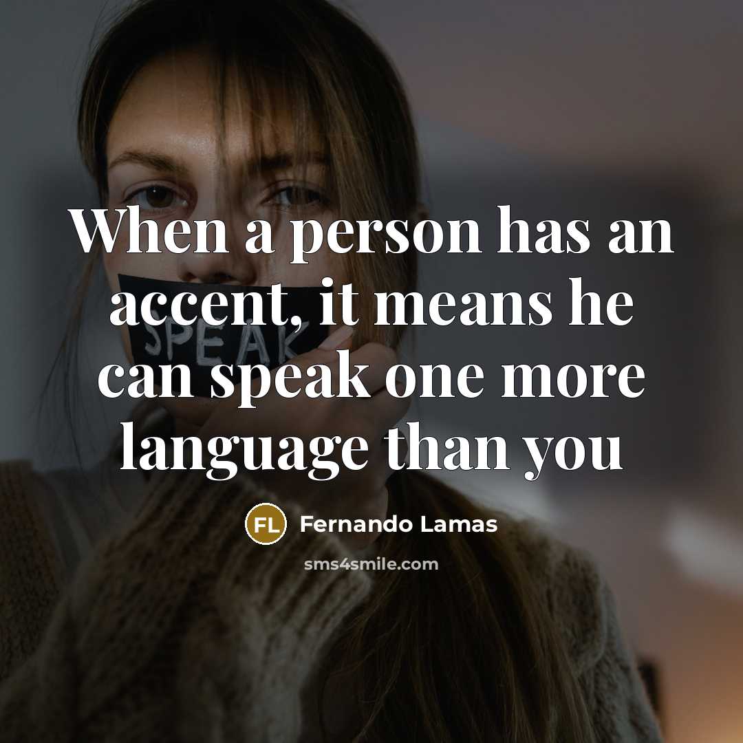 “When a person has an accent, it means he can…” quote by Fernando Lamas