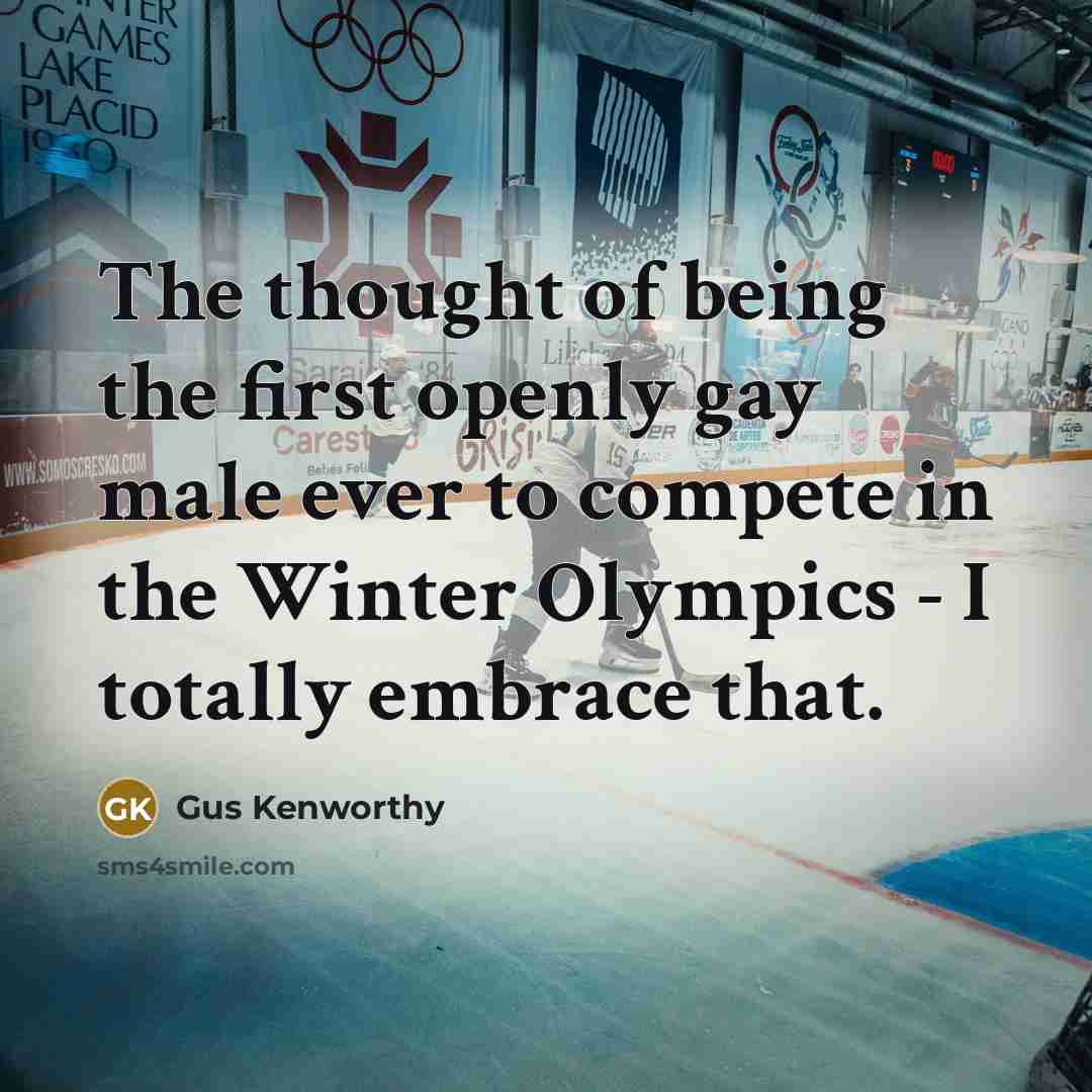 “The thought of being the first openly gay male ever…” quote by Gus Kenworthy