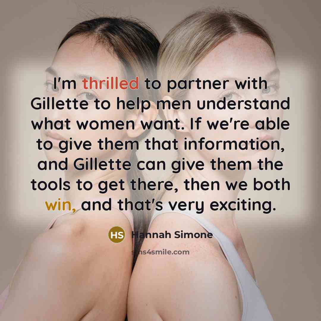 “I'm thrilled to partner with Gillette to help men understand…” quote by Hannah Simone