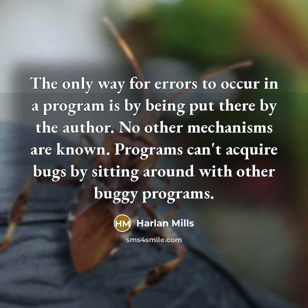 “The only way for errors to occur in a program…” quote by Harlan Mills