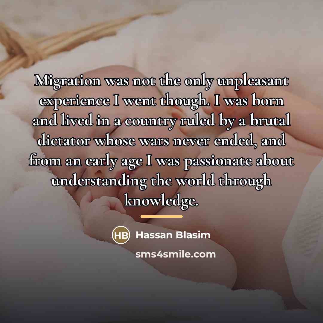 “Migration was not the only unpleasant experience I went though.…” quote by Hassan Blasim