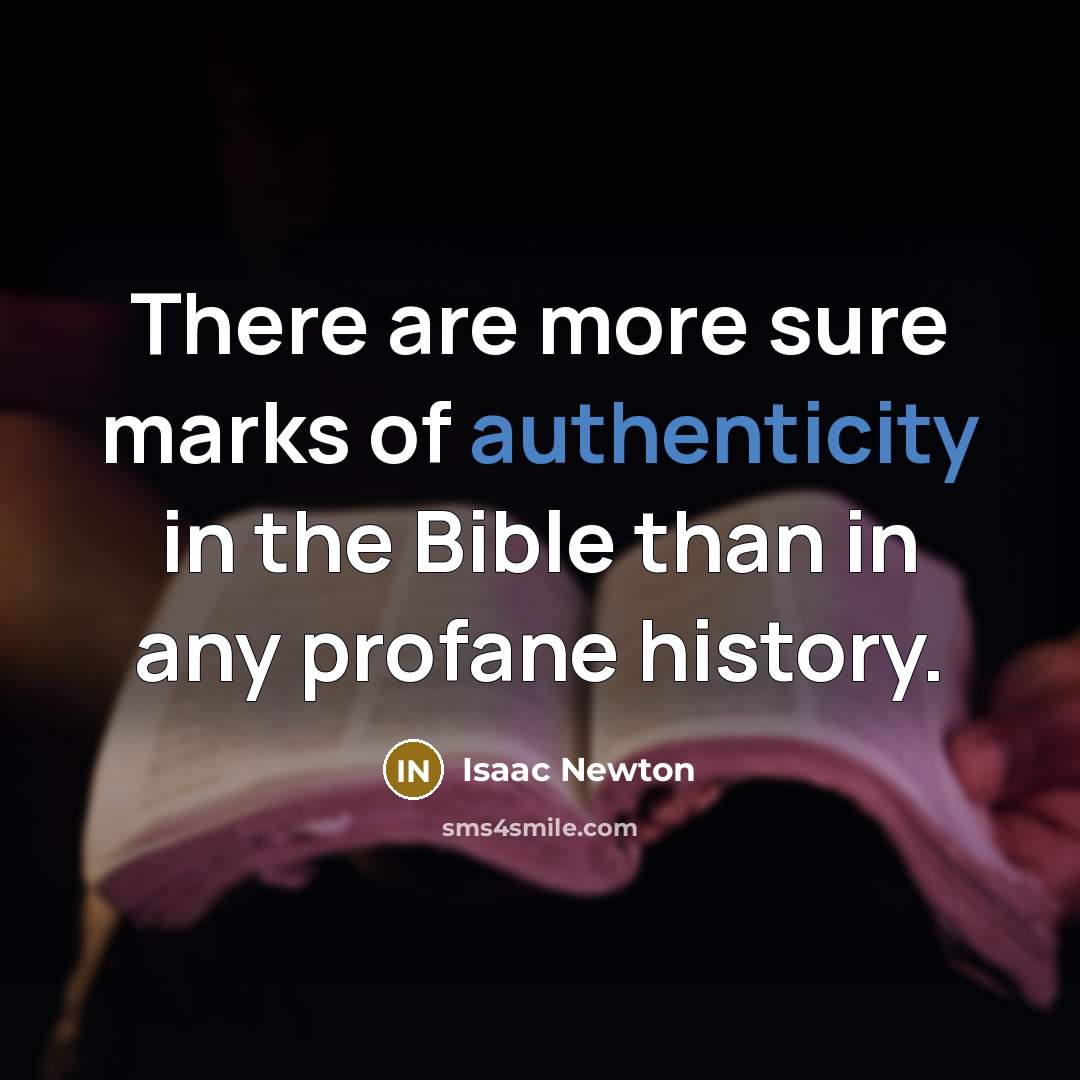“There are more sure marks of authenticity in the Bible…” quote by Isaac Newton