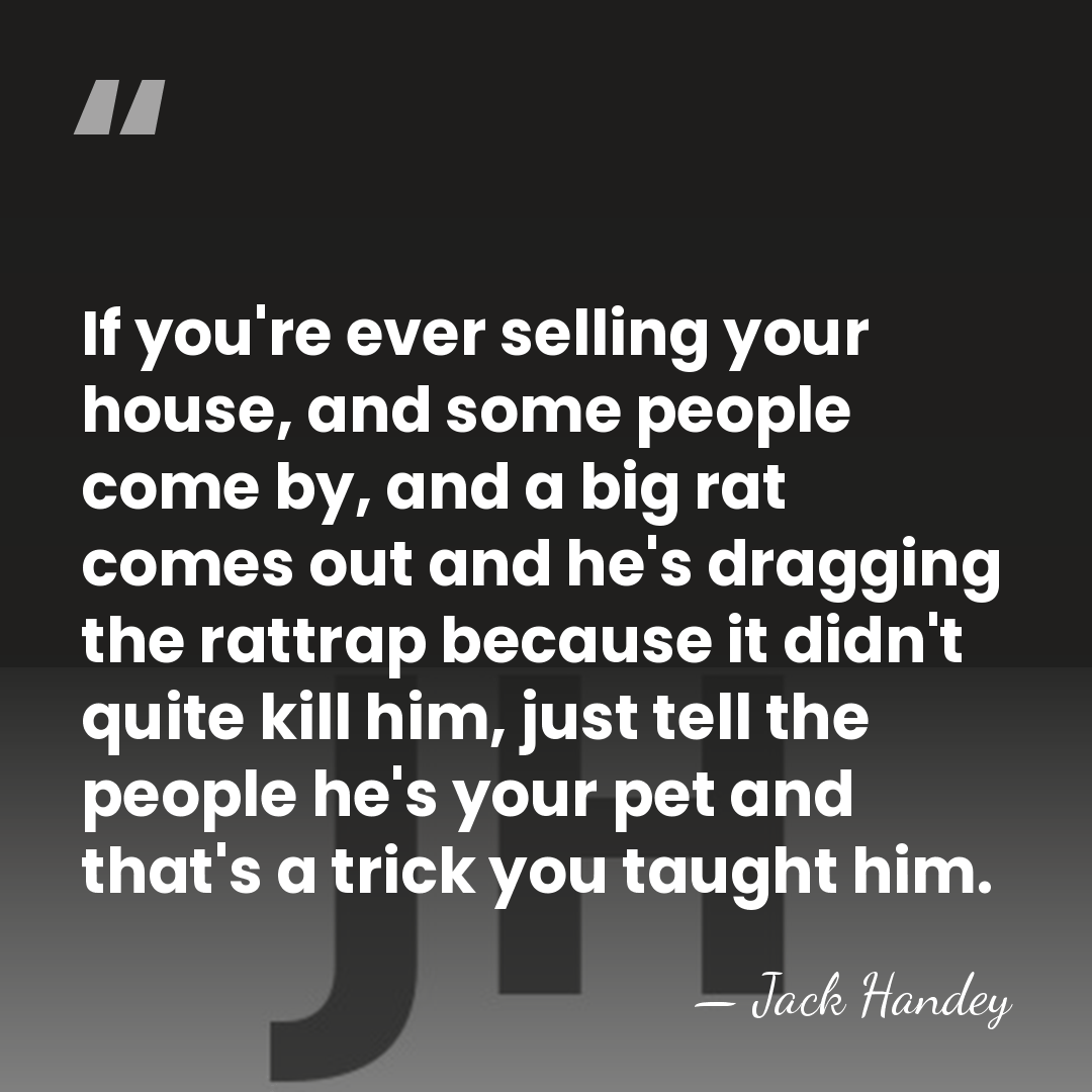 If you're ever selling your house, and some people come by, and&hellip; - Jack Handey