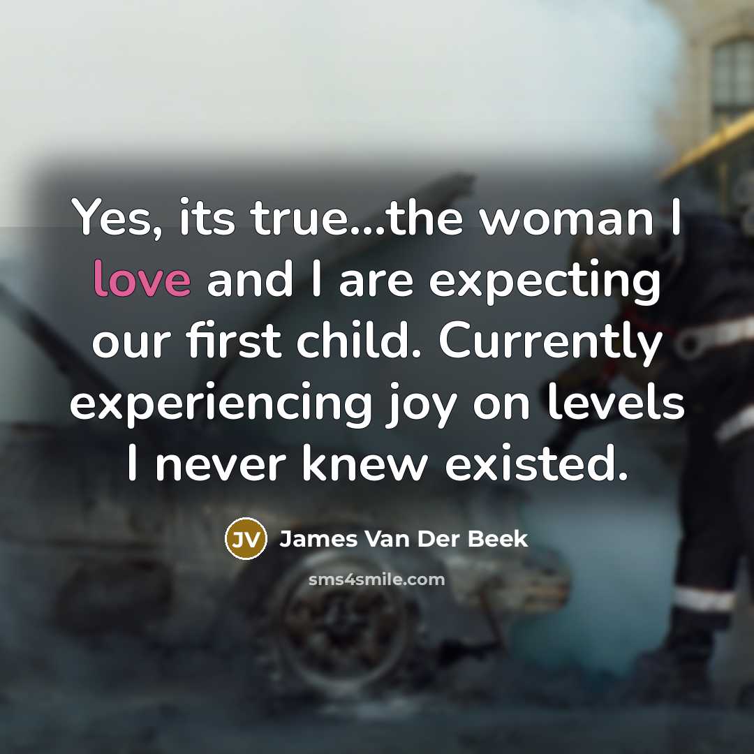 “Yes, its true...the woman I love and I are expecting…” quote by James Van Der Beek