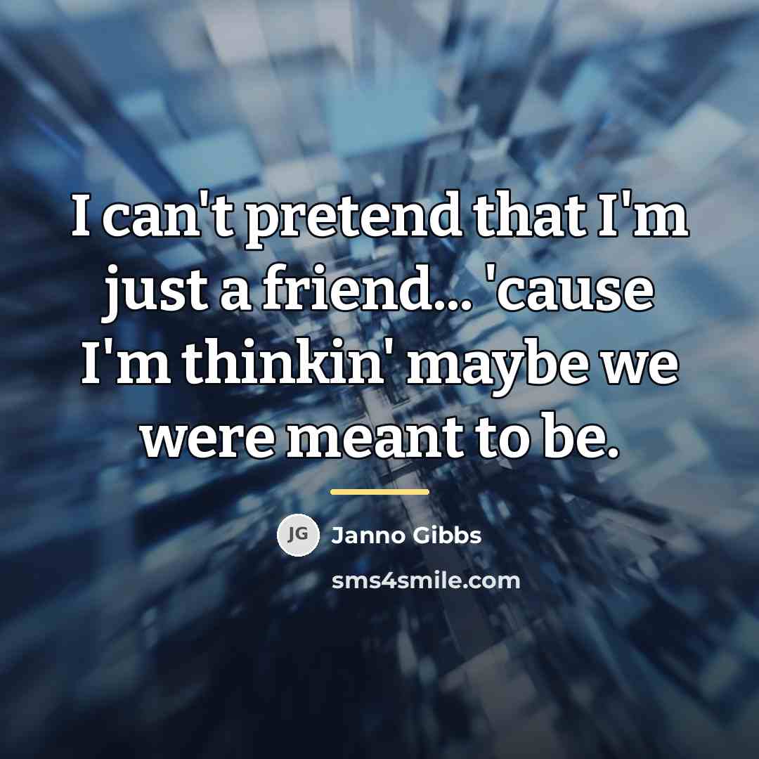 “I can't pretend that I'm just a friend... 'cause I'm…” quote by Janno Gibbs