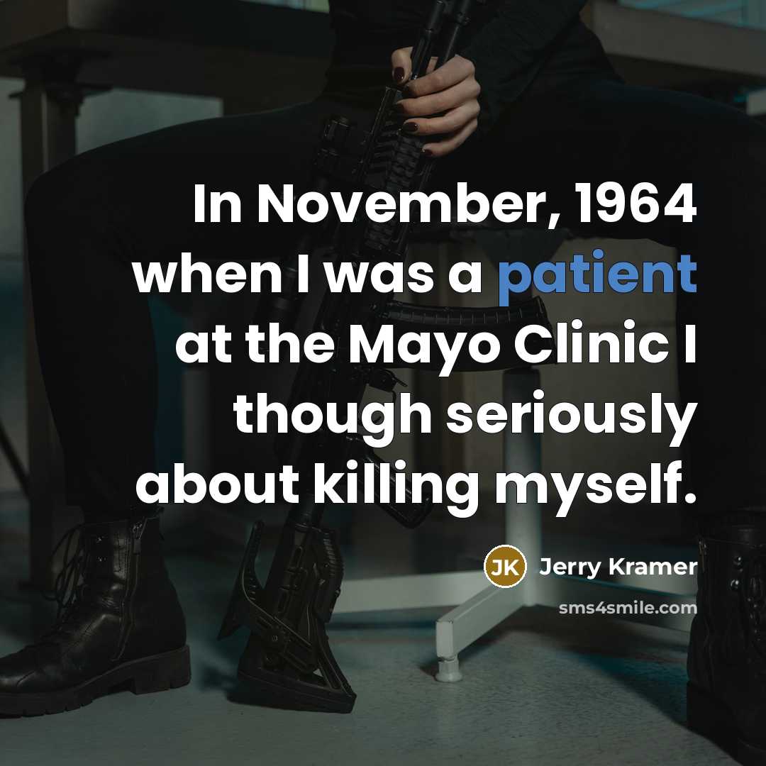 “In November, 1964 when I was a patient at the…” quote by Jerry Kramer