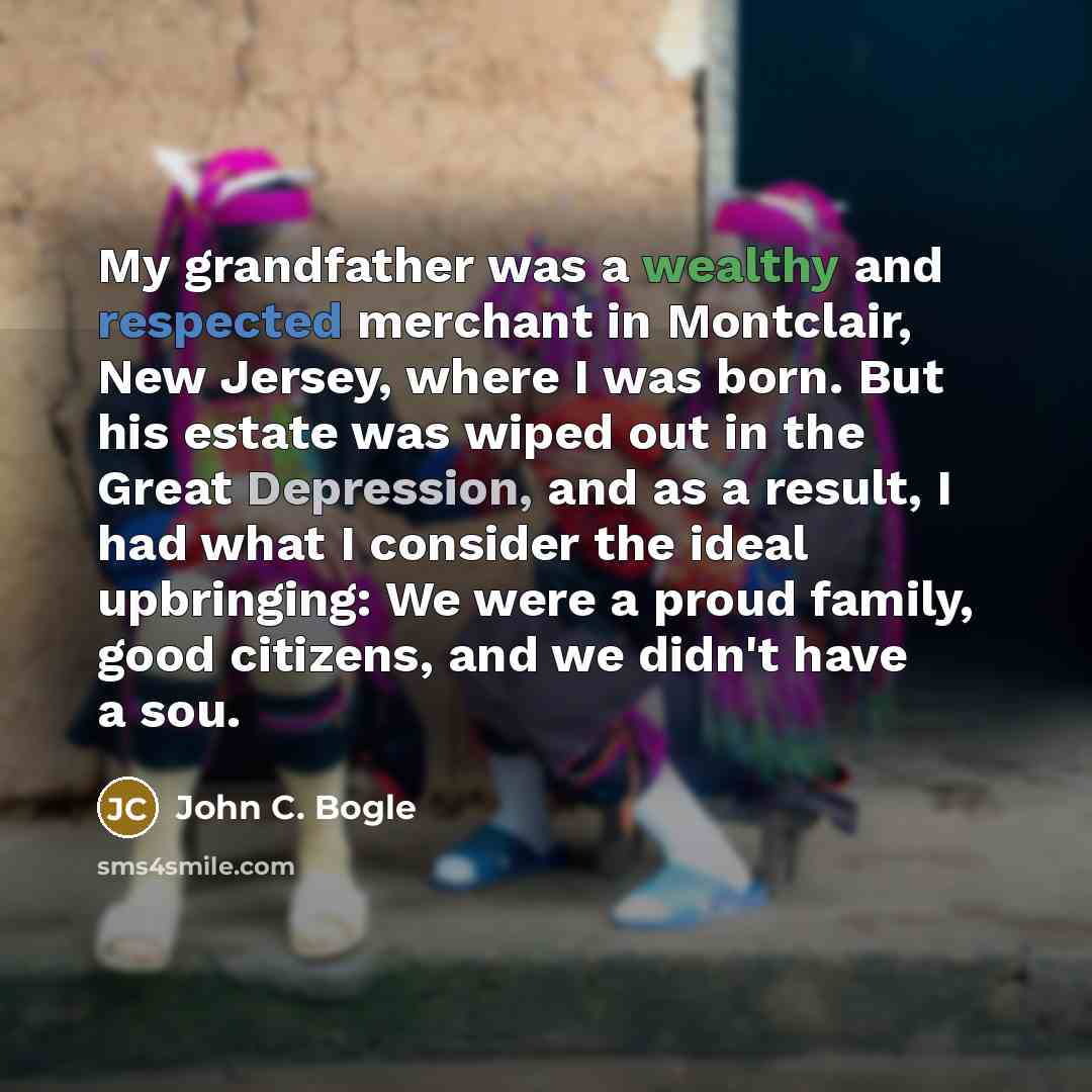 “My grandfather was a wealthy and respected merchant in Montclair,…” quote by John C. Bogle