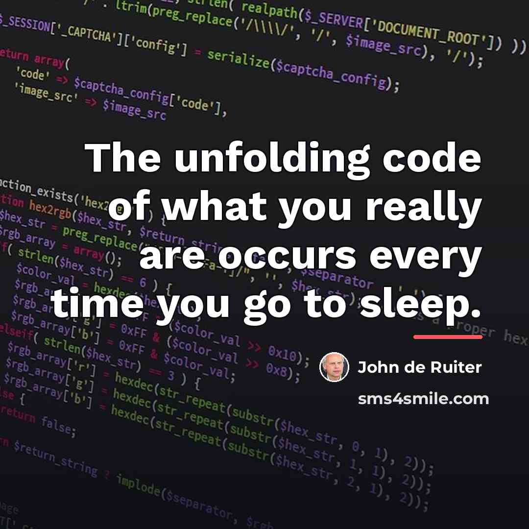 “The unfolding code of what you really are occurs every…” quote by John de Ruiter