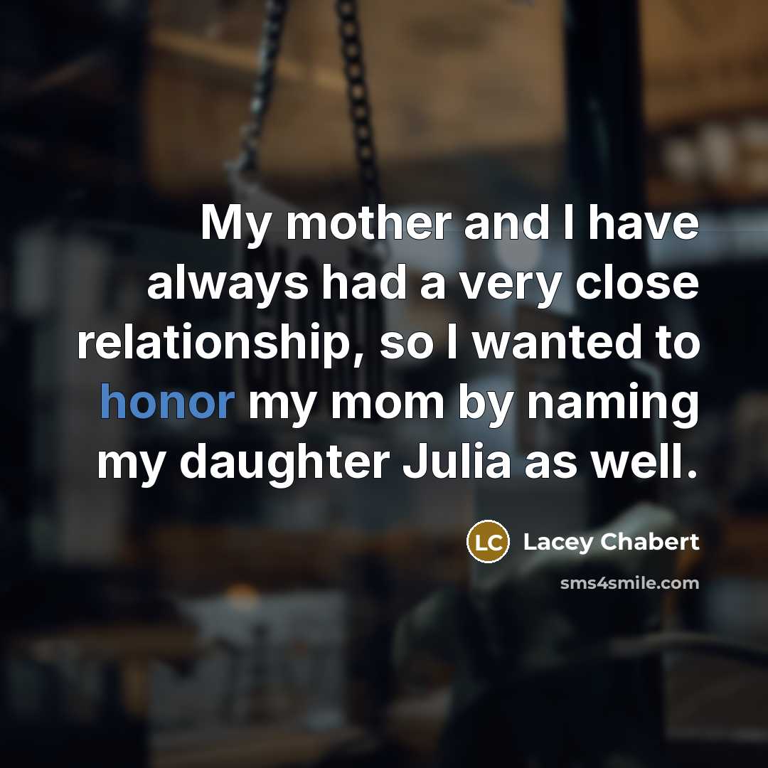 “My mother and I have always had a very close…” quote by Lacey Chabert